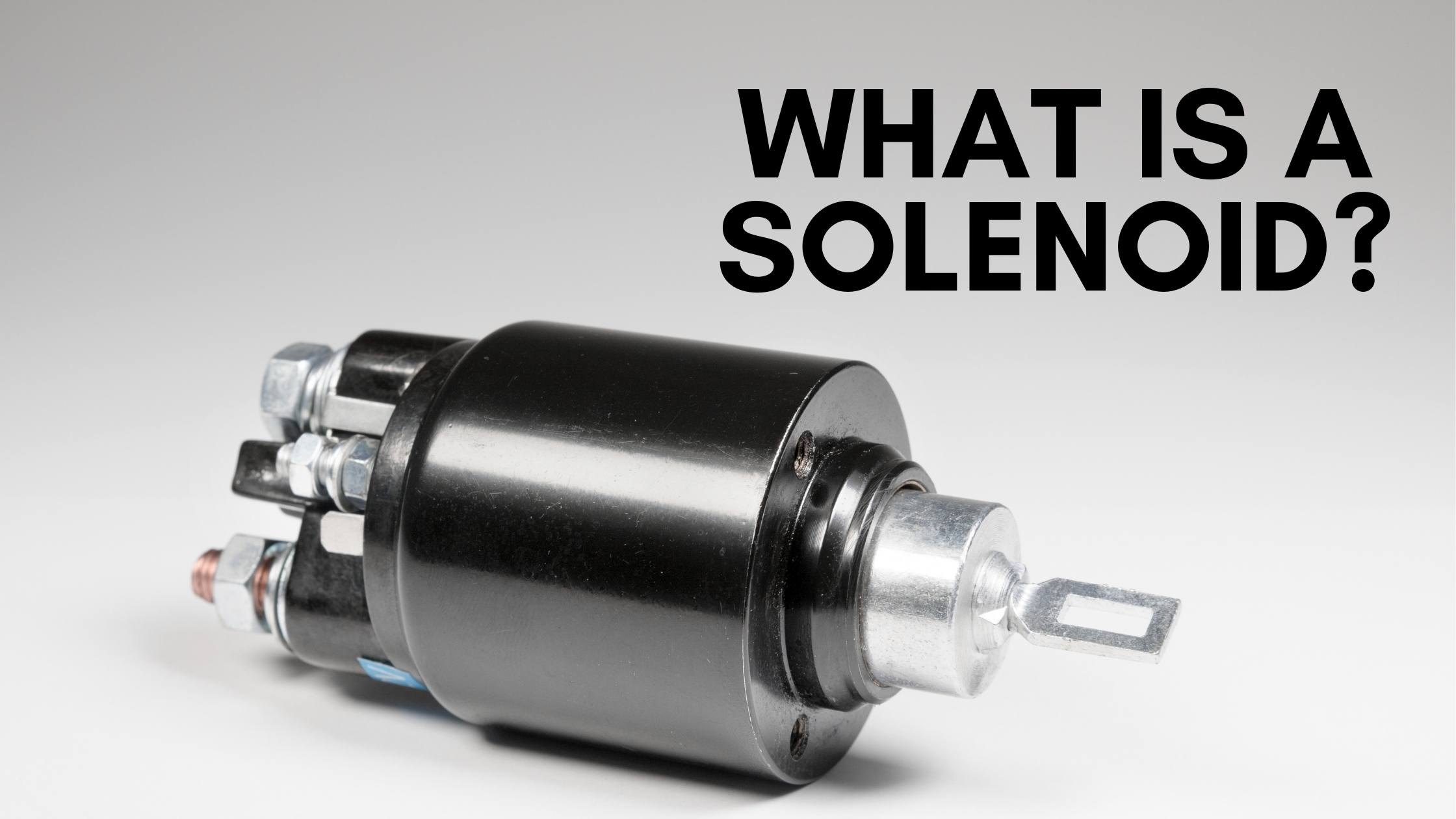 What Is A Solenoid? • Solenoids Coils